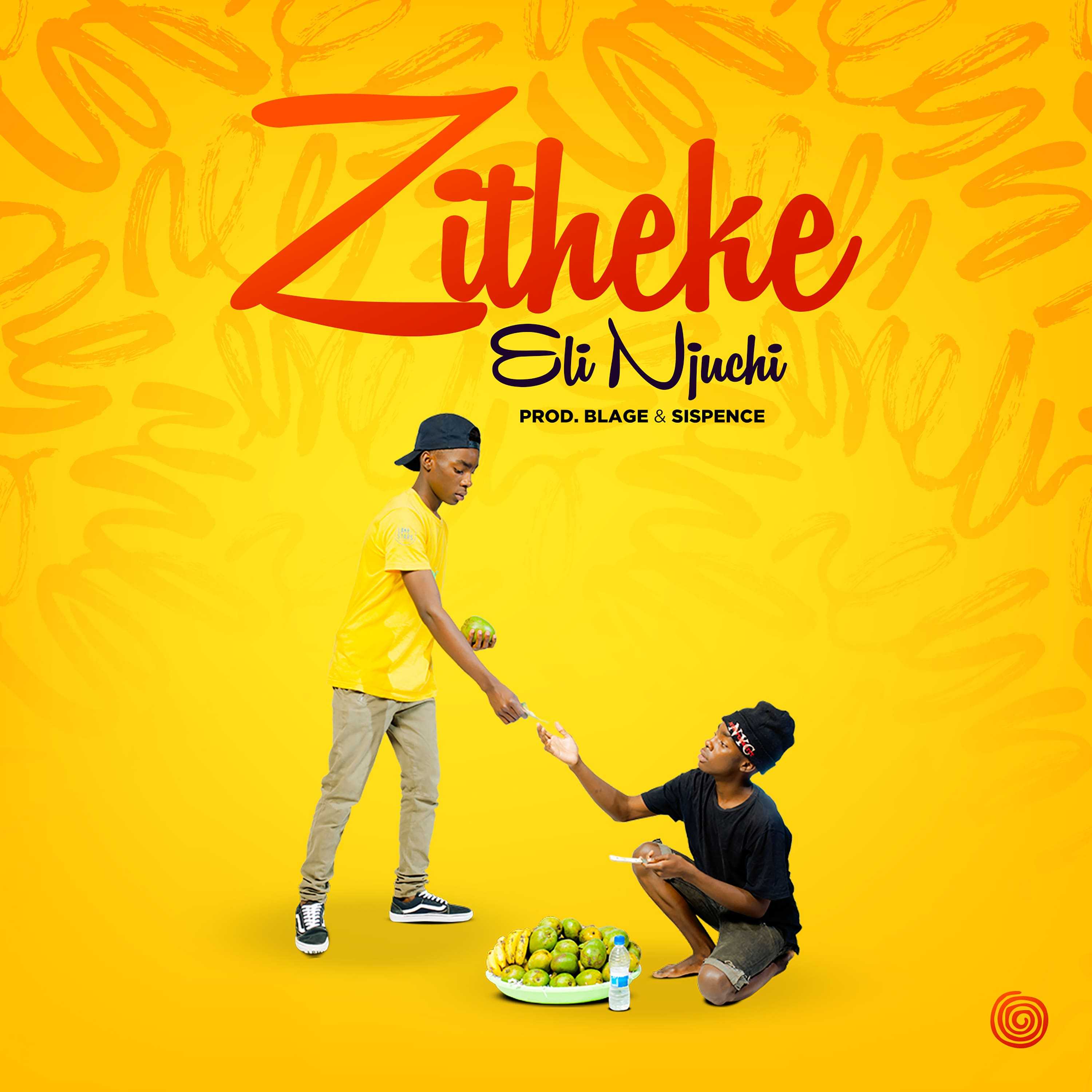 Zitheke  Prod by Blage   Sispence | Eli Njuchi |  |  XaMuzik