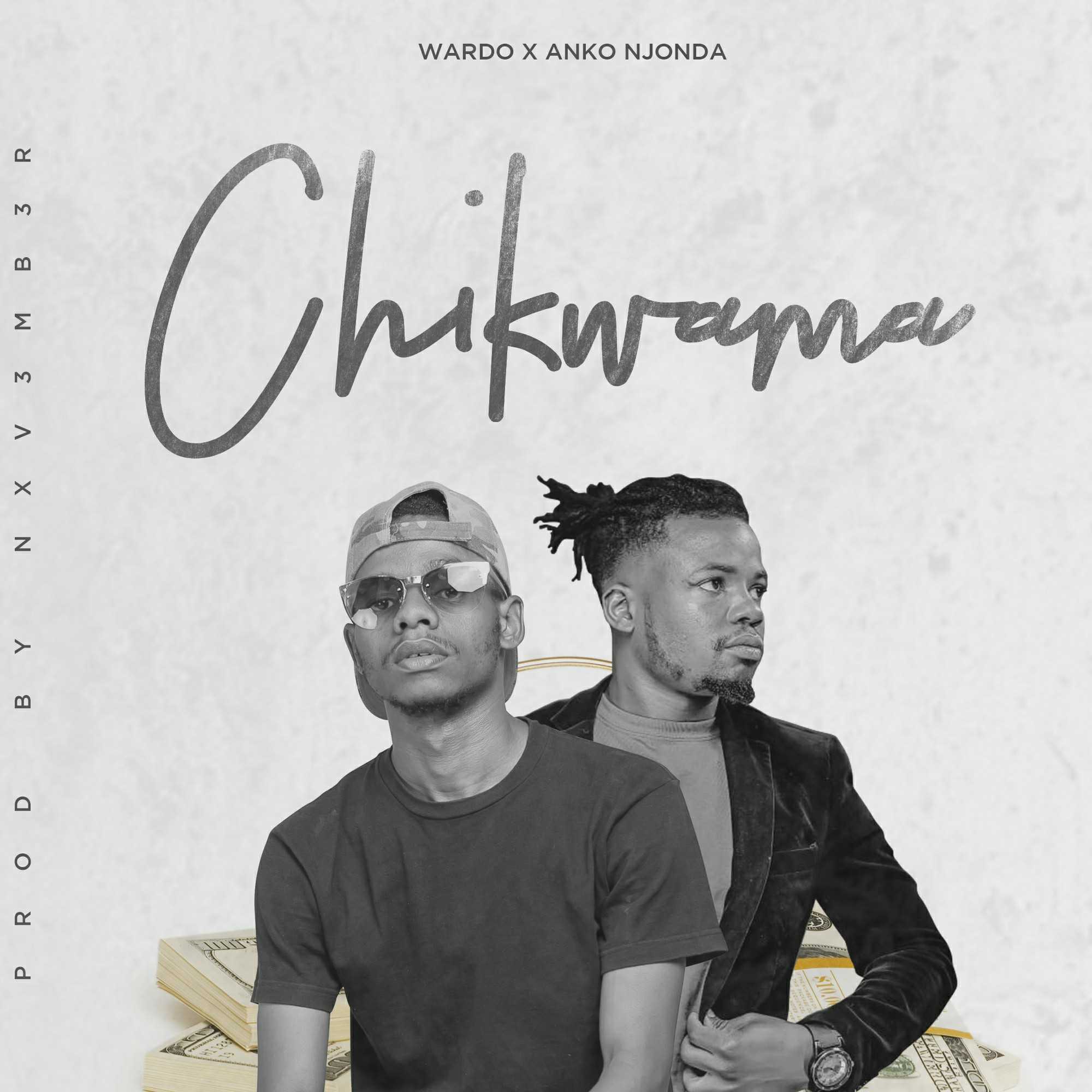 Chikwama Ft Anko Njondah Prod By NXV3MB3R | Wardo | XaMuzik