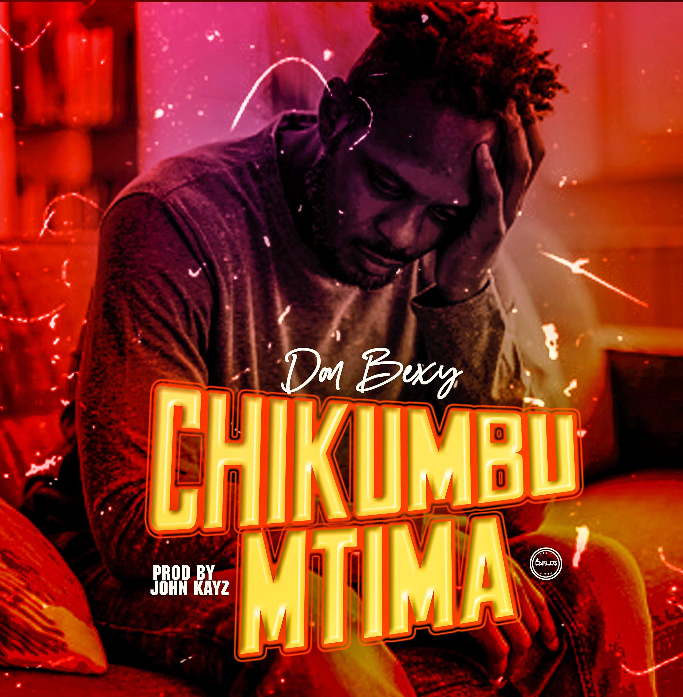 Chikumbumtima Prod John Kayz | Don Bexy | XaMuzik