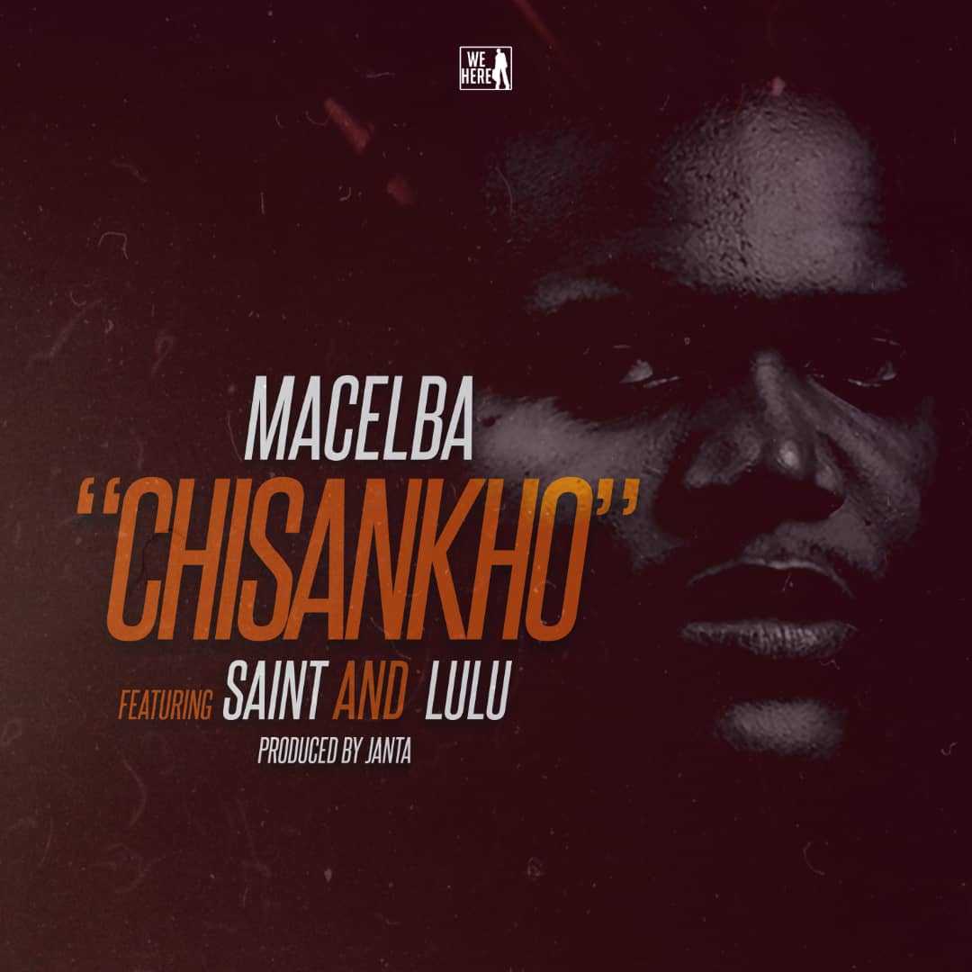 Chisankho  Prod by Janta | Macelba feat Saint & Lulu | XaMuzik