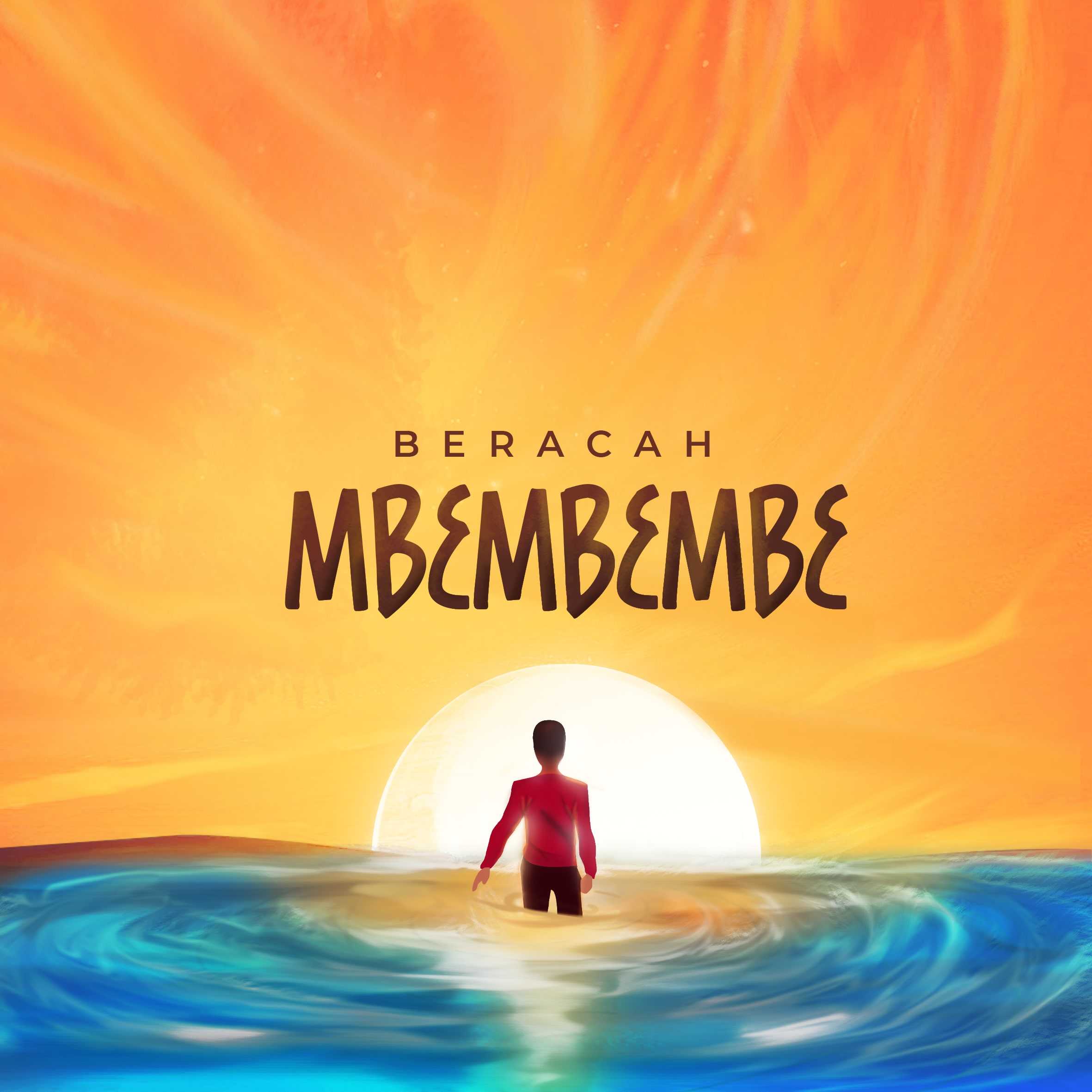 Mbembembe | Beracah | XaMuzik