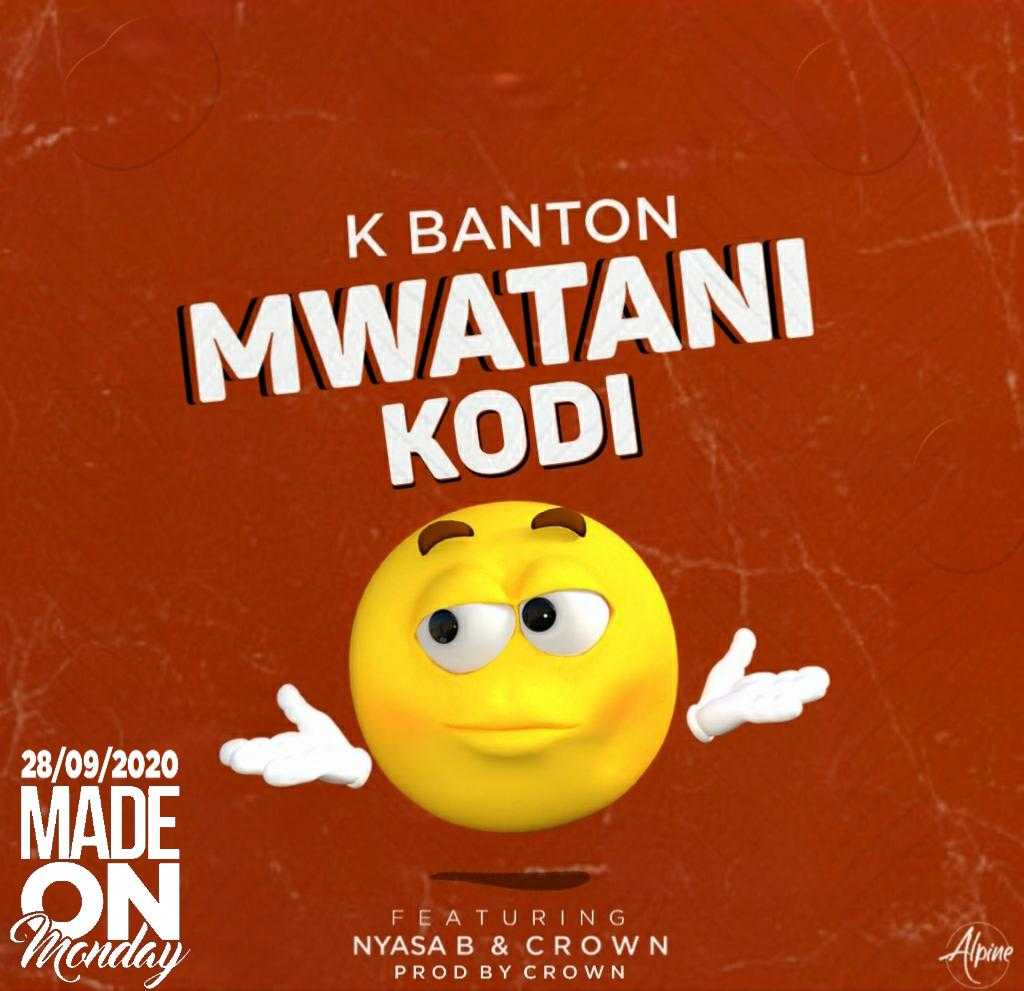 Mwatani Kodi  Prd by Crown | K Banton feat Nyasa B & Crown | Rap |  XaMuzik
