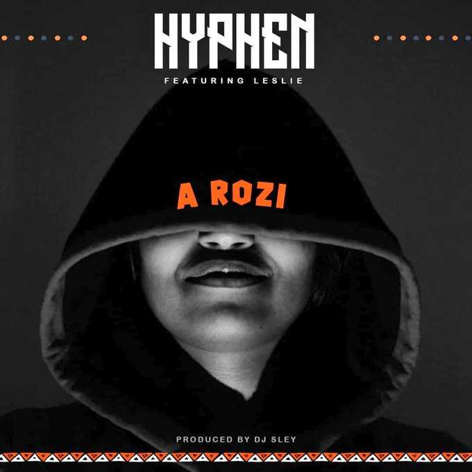 A Rozi  Prod by DJ Sley | Hyphen feat Leslie | XaMuzik