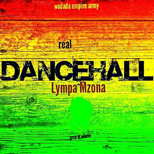 Real Dancehall Prod Dj Wimbe  | Lympa Mzona | XaMuzik