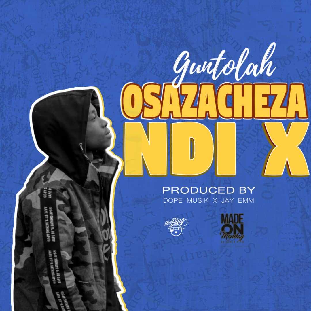 Osazacheza Ndi Ex  Prod by Jay Emm Drums   Dope Musik | Guntolah |  |  XaMuzik