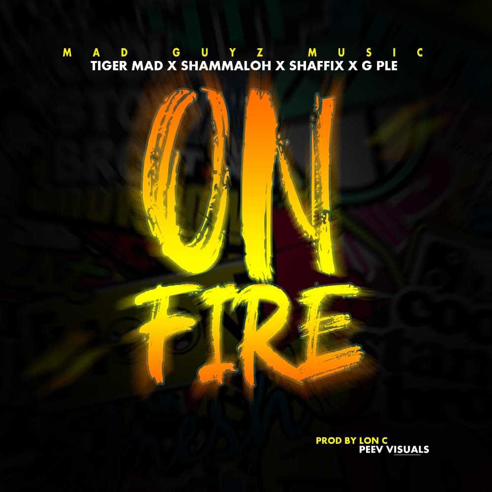 On Fire   prod by Lon C | Mad Tiger x Shamaloh x Shaffix x G Ple[Mad Guys] | XaMuzik