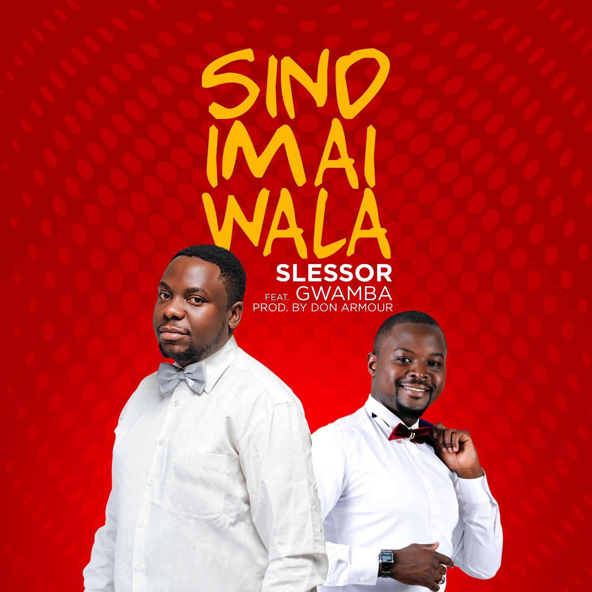 Sindimaiwala  Prod by Don Armour | Slessor feat Gwamba | XaMuzik