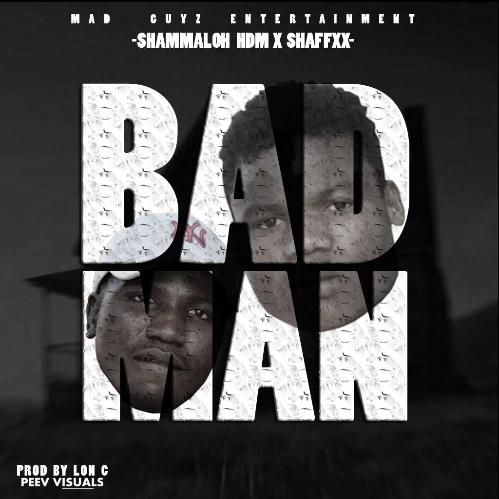 Badman   prod by Lon C | Shamaloh HDM x Shaffix |  |  XaMuzik