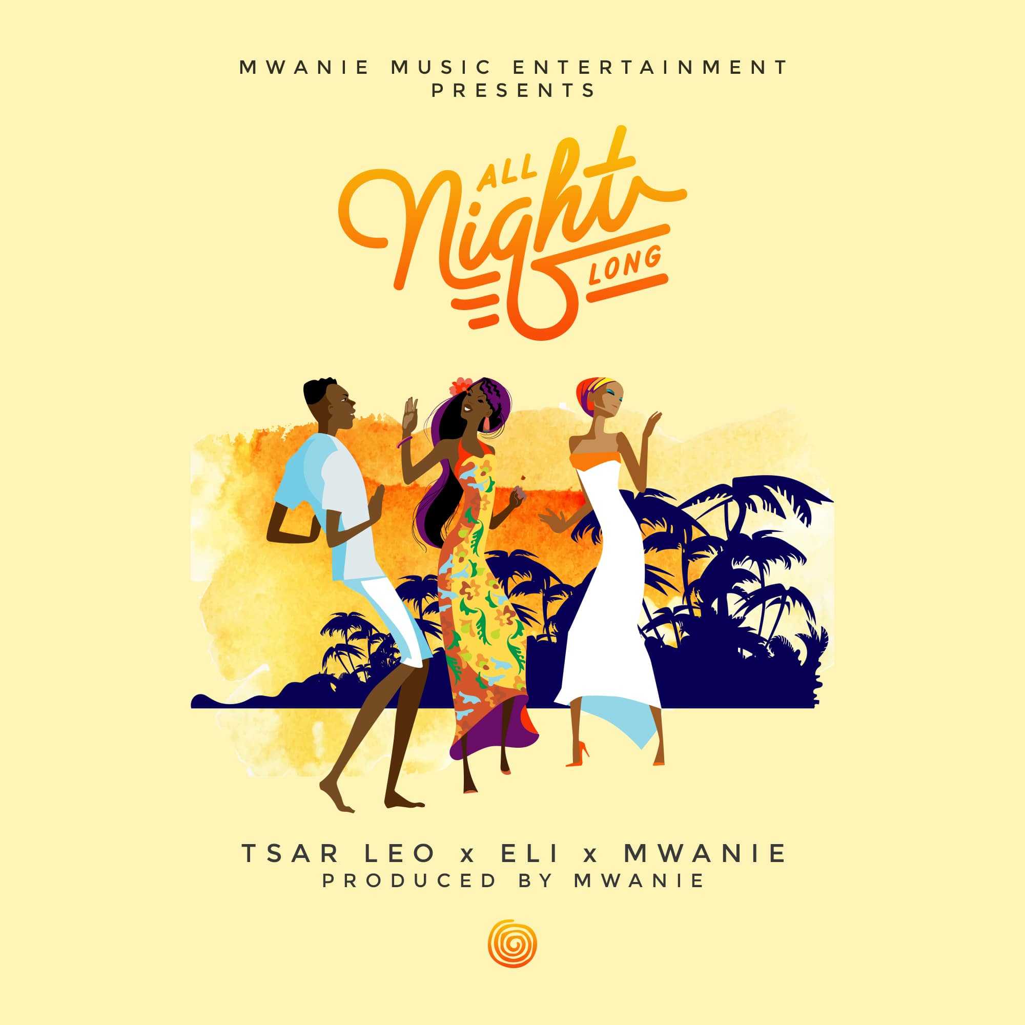 All Night Long  Prod by Mwanie | Tsar Leo x Eli x Mwanie â€“ All Night Long (Prod by Mwanie) | XaMuzik