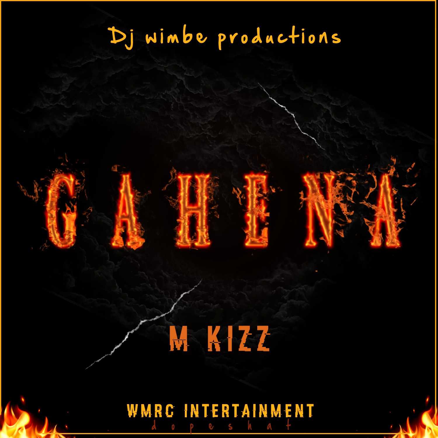 Gahena  Prod by DJ Wimbe | M Kizz | XaMuzik