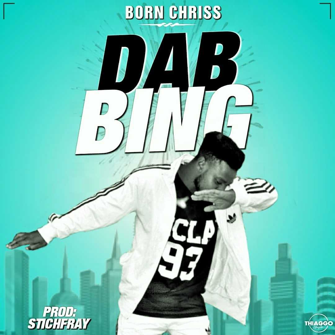 Dabbing  Prod by Stich Fray | Born Chris |  |  XaMuzik