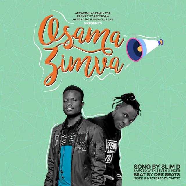 Osamazimva  Prod by Dre Beats | Slim D feat Seven O More | XaMuzik