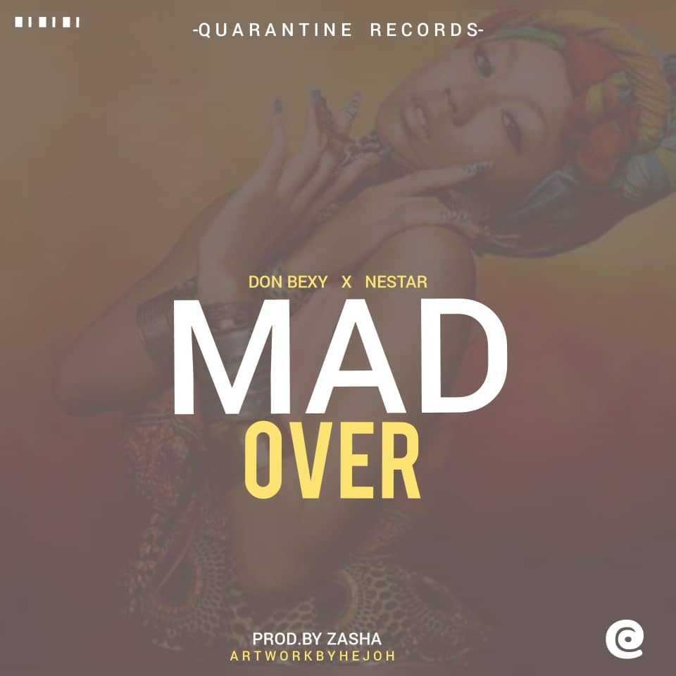 Mad Over Prod By Zasha Quarantine Records  | Don Bexy Ft Nestar | Dancehall |  XaMuzik